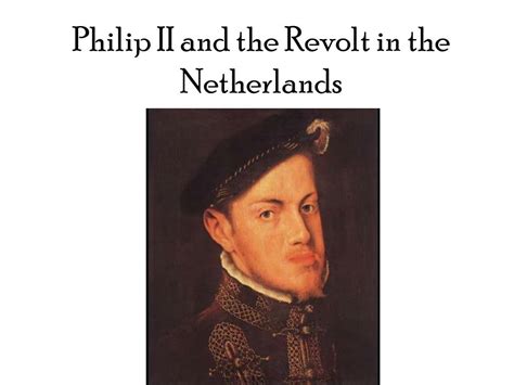 Ppt Philip Ii And The Revolt In The Netherlands Powerpoint