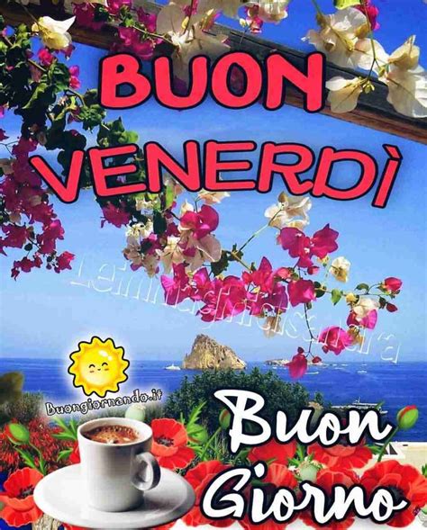 Buon Venerd Buongiorno Venerd Buongiorno Buongiorno Immagini