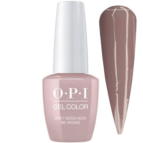 Opi Gel Polish Don T Bossa Nova Me Around Ml Gc A Nail Polish