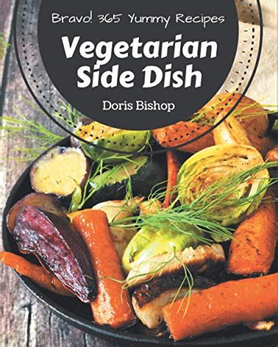 Bravo Yummy Vegetarian Side Dish Recipes Make Cooking At Home