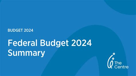 Federal Budget 2024 2025 Summary The Centre