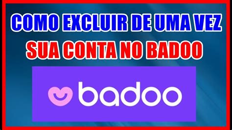 Como Excluir Conta Do Badoo Definitivamente Youtube