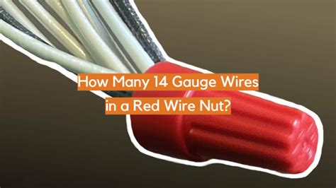 How Many Gauge Wires In A Red Wire Nut Electronicshacks