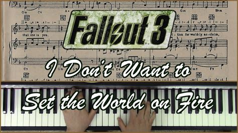 Fallout I Don T Want To Set The World On Fire Piano