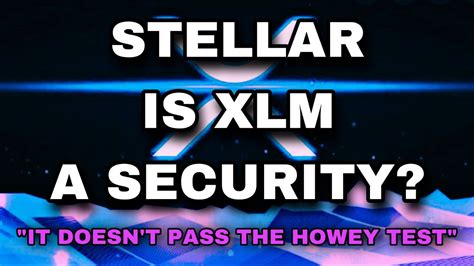 Stellar Xlm Is Xlm Really A Security Youtube