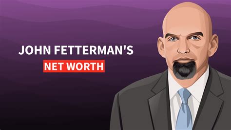 John Fetterman's Net Worth and Political Life