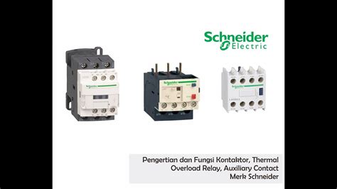 Pengertian Dan Fungsi Kontaktor Thermal Overload Relay Dan Auxillary