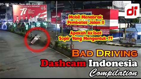 BAD DRIVING DASHCAM INDONESIA COMPILATION SEPTEMBER 5 2022 YouTube