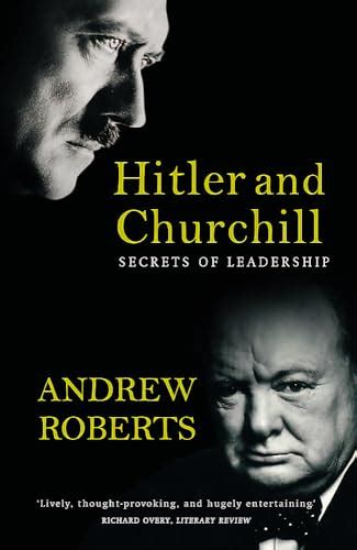 Hitler And Churchill Secrets Of Leadership Roberts Andrew