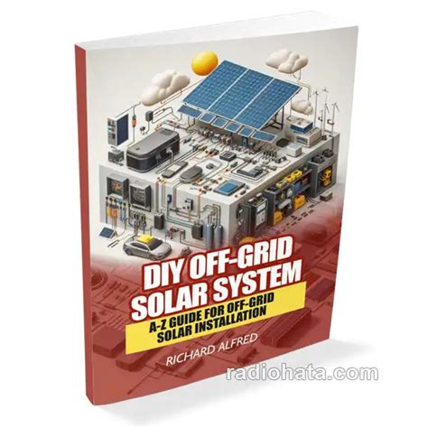 Diy Off Grid Solar System A Z Guide For Off Grid Solar Installation