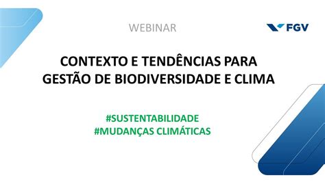 Webinar Contexto E Tend Ncias Para Gest O De Biodiversidade Youtube