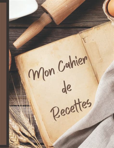 Buy Mon Cahier De Recettes Cahier De Recettes De Cuisine Remplir