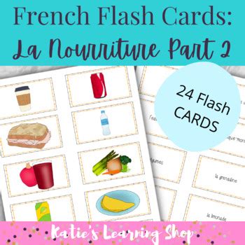 French Food Flash Cards La Nourriture Part By Katie S Learning Shop