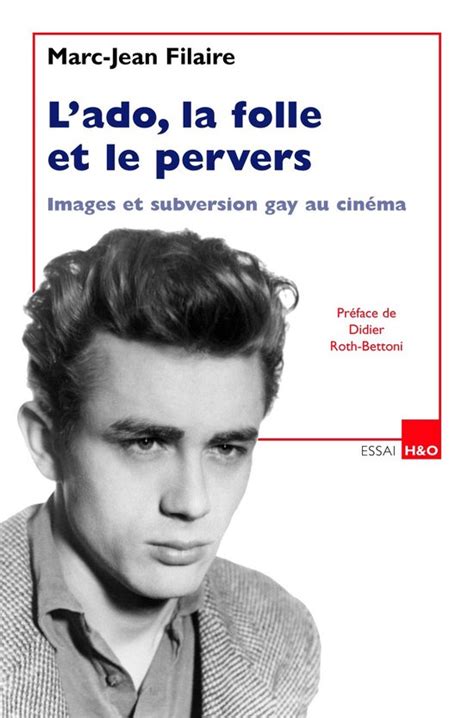 L ado la folle et le pervers images et subversion gay au cinéma Filaire bol