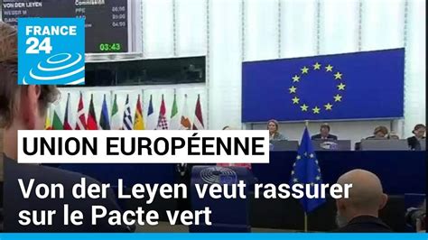 Von Der Leyen Veut Rassurer Sur Le Pacte Vert Et Avancer Sur L