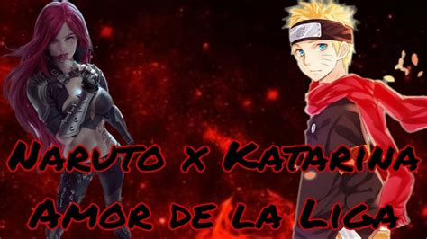 One Shot Amor De La Liga Katarina La Espada Siniestra Naruto X