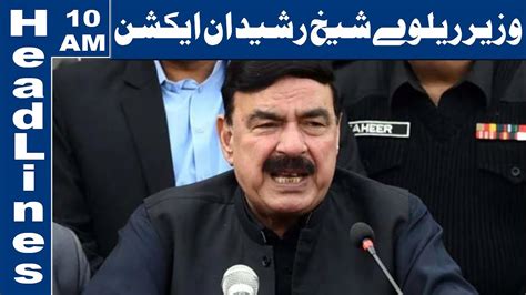 Sheikh Rasheed Works On Betterment Of Pak Railways10 Am Headlines22