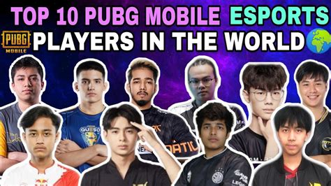 TOP 10 PUBG MOBILE ESPORTS PLAYERS IN THE WORLD YouTube