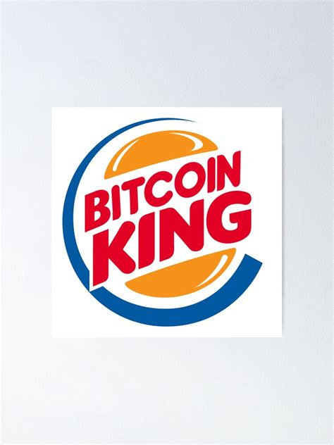 The Original Bitcoin King Poster By Phneepers Redbubble