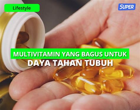 Vitamin Daya Tahan Tubuh Terbaik Agar Tidak Mudah Sakit