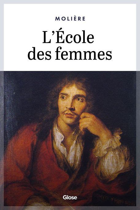 L École des Femmes by Molière Read on Glose Glose