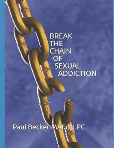 Break The Chain Of Sexual Addiction Mary Lou Swanberg 9781097965786