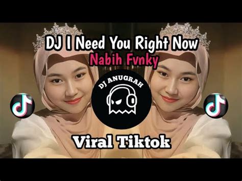 Dj I Need You Right Now By Nabih Fvnky Dj Viral Tiktok Terbaru Youtube