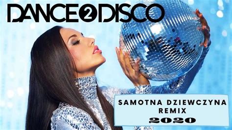 Daniel Samotna Dziewczyno Dance 2 Disco Remix Disco Polo Eu