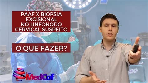 Linfonodo Cervical O que fazer PAAF x BIÓPSIA EXCISIONAL USP