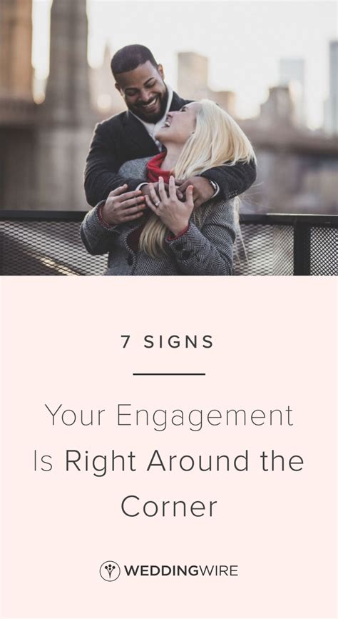 7 Signs Your Engagement Is Right Around The Corner Engagement