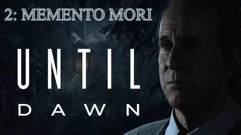 UNTIL DAWN REMAKE Memento Mori GAMEPLAY EN ESPAÑOL CAPÍTULO 2