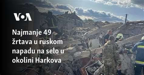 Najmanje 51 žrtva u ruskom napadu na selo u okolini Harkova