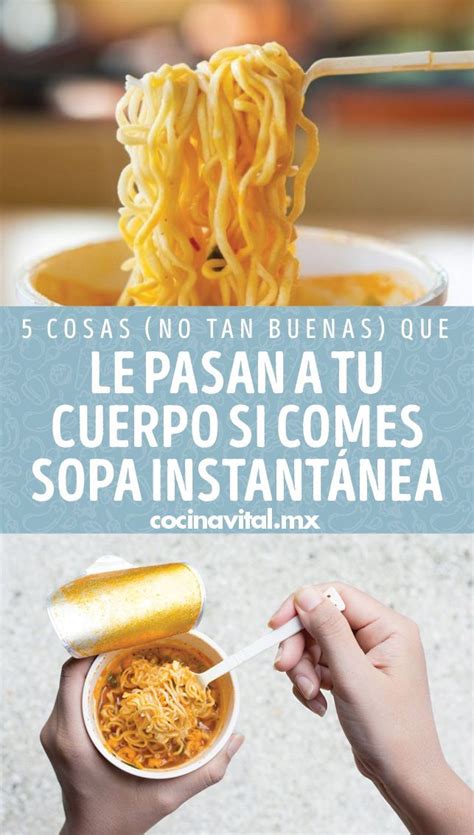 Cosas No Tan Buenas Que Le Pasan A Tu Cuerpo Si Comes Sopa Instant Nea