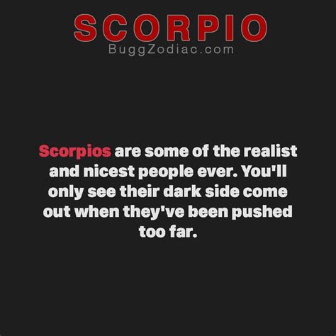 Scorpios Are Some Of The Realist And Nicest People Ever Youll Only