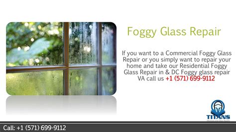 Ppt Va Foggy Glass Repair At Titan Windows And Glass Repair Powerpoint Presentation Id 7629834