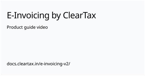 Product Guide Video E Invoicing By ClearTax