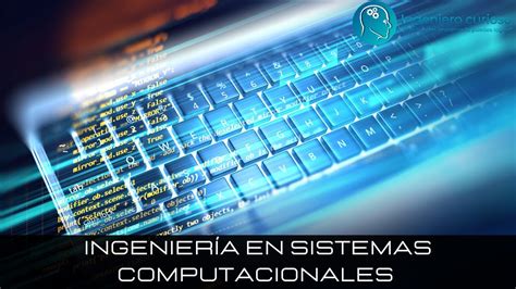 Ingenier A En Sistemas Computacionales Qu Estudiar Youtube