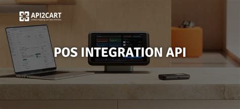 Pos Integration Api How One Unified Api Can Transform Your Point Of