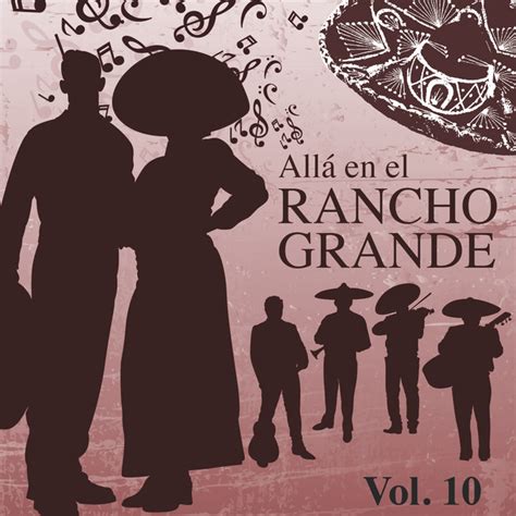 Allá en el Rancho Grande Vol 10 Compilation by Various Artists