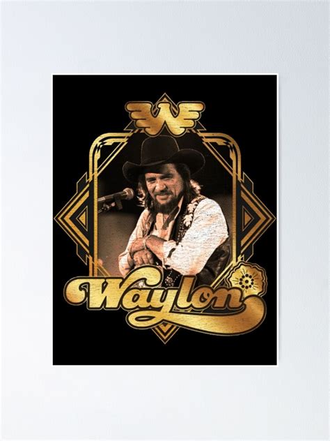 Waylon Jennings Poster For Sale By BYROSALINDA Redbubble