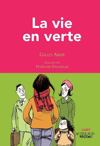 La Vie En Verte De Gilles Abier Recyclivre