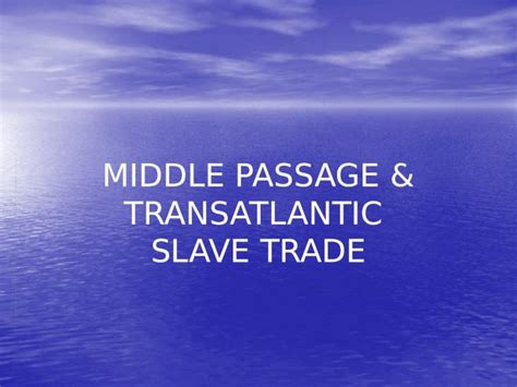 Pptx Middle Passage Transatlantic Slave Trade Slavery Timeline To