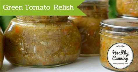 Green Tomato Relish - Healthy Canning