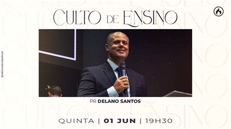 Culto De Ensino Pr Delano Santos Estudo Biblico Para O Seu Dia A Dia