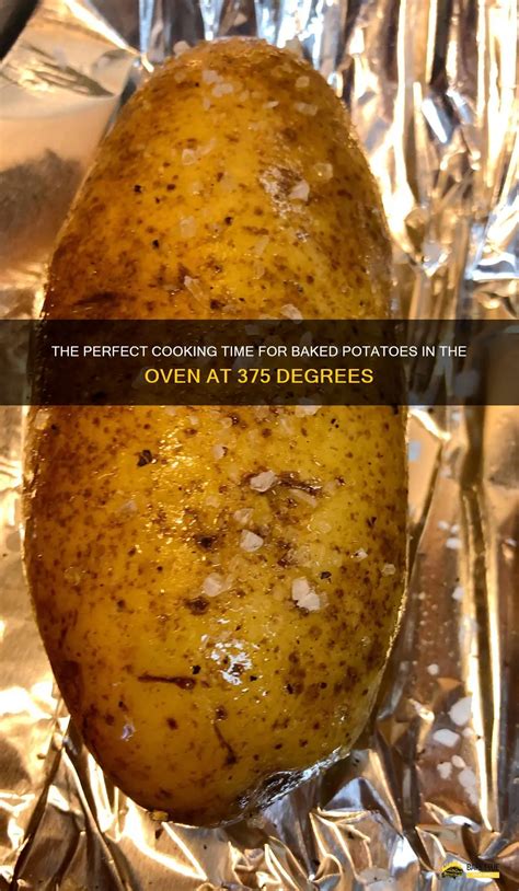 The Perfect Cooking Time For Baked Potatoes In The Oven At 375 Degrees Shungrill