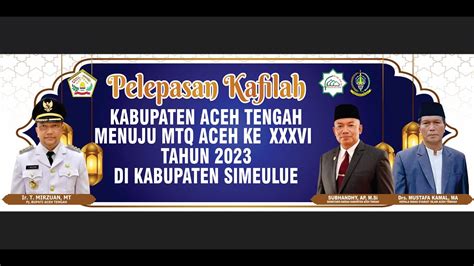 Pelepasan Pemberangkatan Kafilah Kabupaten Aceh Tengah Mtq Aceh Xxxvi