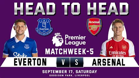 Everton Vs Arsenal Prediction And Head To Head Stats Matchweek 5