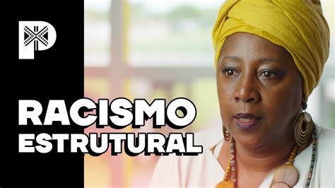 Entenda O Que Racismo Estrutural Geled S