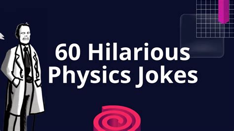 50 Hilarious Physics Jokes That Will Make You Laugh The Science 360