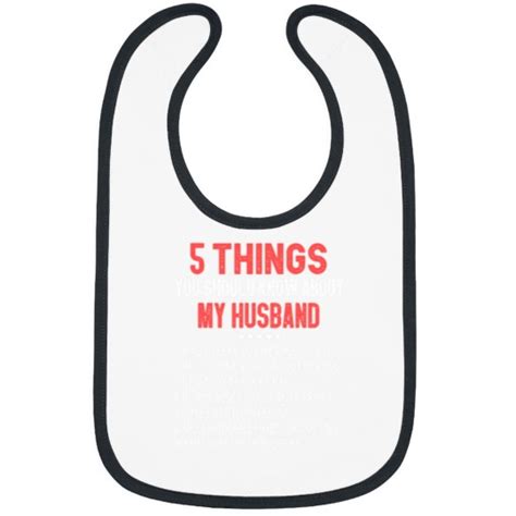 5 Things You Should Know About My Husband Funny Wife Quote Bibs Sold By